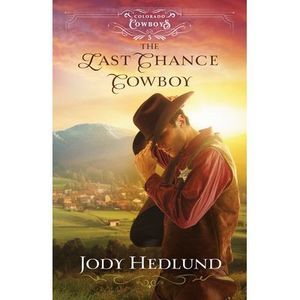 Last Chance Cowboy -- Jody Hedlund